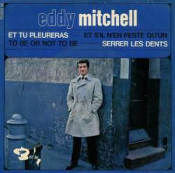 Eddy Mitchell : Et S'Il N'En Reste Qu'Un